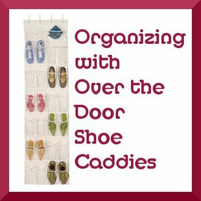 Organizing with Shoe Caddies