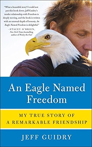 An Eagle Named Freedom An Eagle Named Freedom